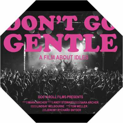 Don't Go Gentle: A Film About IDLES - Film Screening + Social