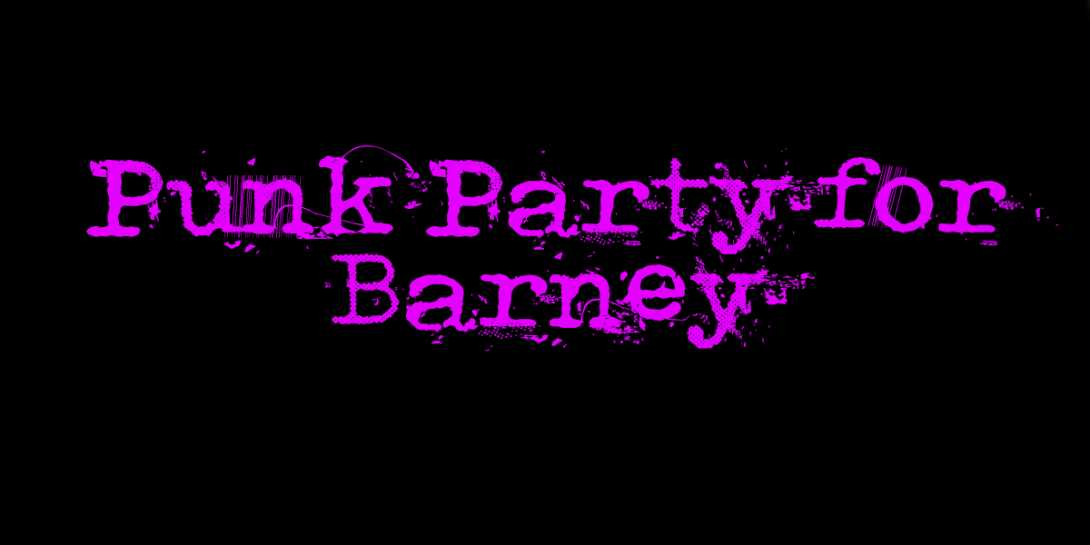 Punk Party for Barney