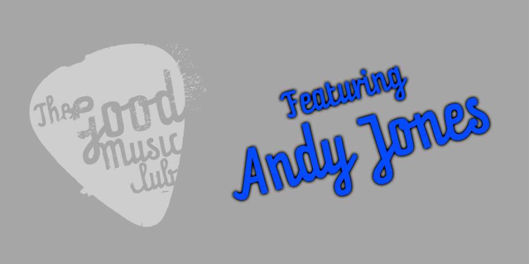The Good Music Club featuring Andy Jones