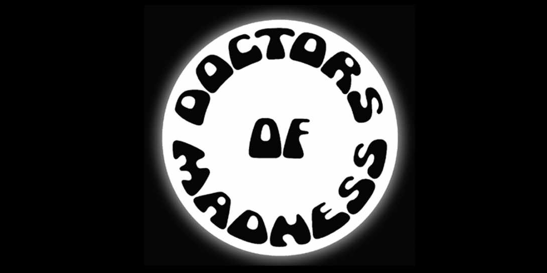 Doctors of Madness at The Georgian Theatre